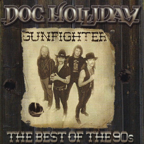 DOC HOLIDAY - GUNFIGHTER - THE BEST OF OF THE 90S