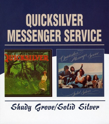 Quicksilver Messenger Service - Shady Grove/Solid Silver