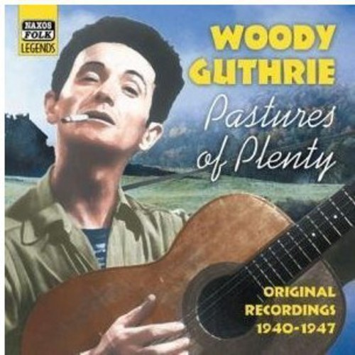 Guthrie Woody - Pastures Of Plenty