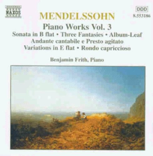 Mendelssohn Felix - Piano Works Vol 3