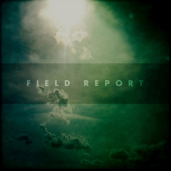 Field Report - Field Report