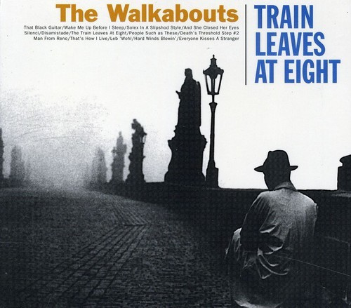 The Walkabouts - Train Leaves At Eight