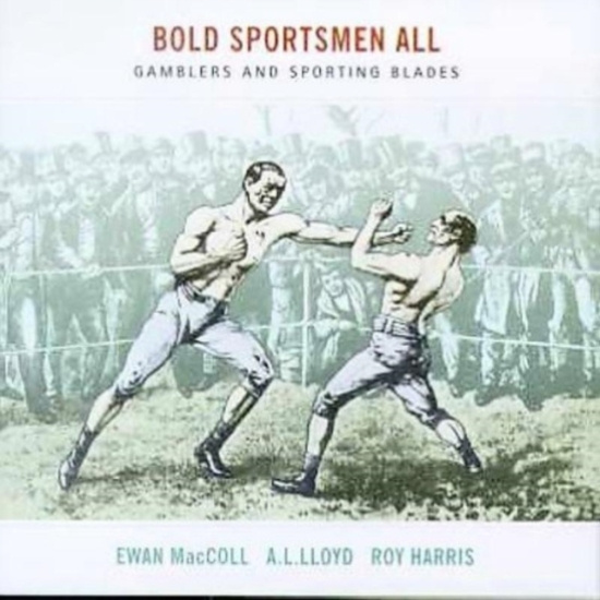 Mcloyd Evan A.L. Lloyd Roy Harris - Bold Sportsmen All