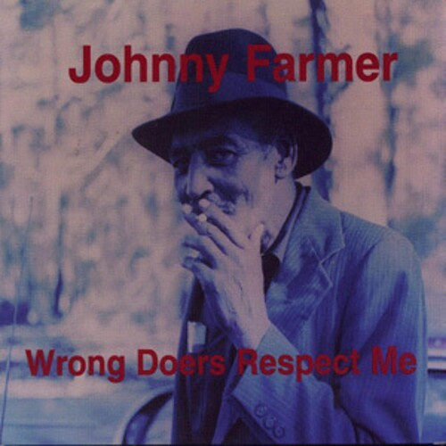 Johnny Farmer - Wrong Doers Respect Me
