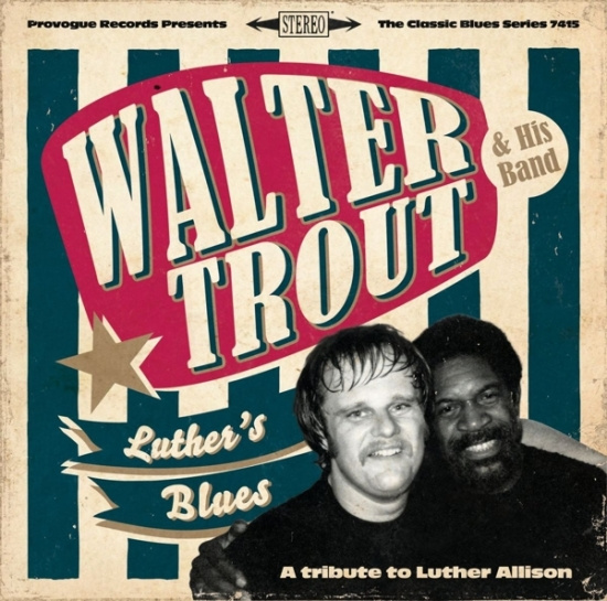 Walter Trout - Luther's Blues - A Tribute To Luther Allison