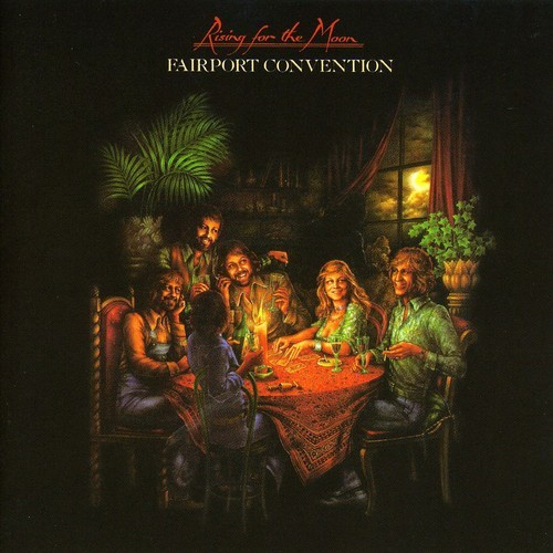 Fairport Convention - Rising For The Moon