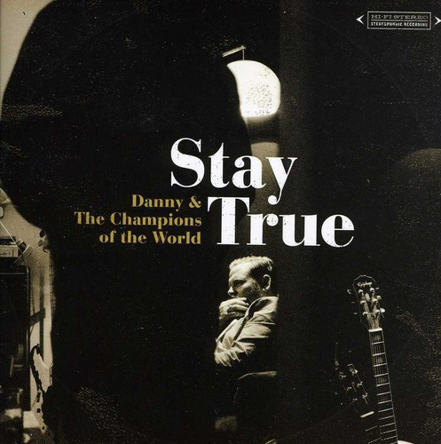 Danny And The Champions Of The Worl - Stay True