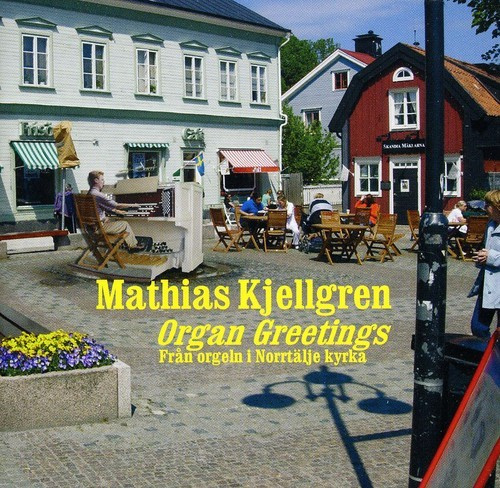 Kjellgren Mathias - Organ Greetings