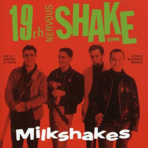 Milkshakes - 19Th Nervous Shake Down