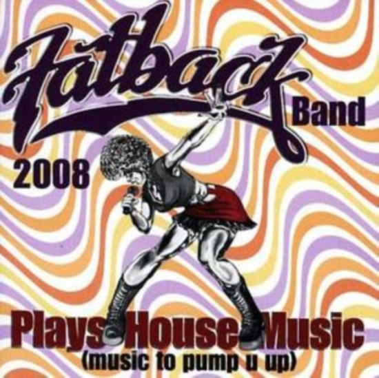 Fatback Band - Plays House Music (Music To Pump U