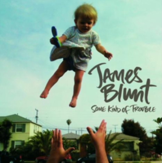 James Blunt - Some Kind Of Trouble