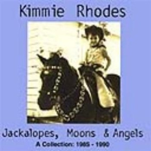 Kimmie Rhodes - Jackalopes, Moons & Angels