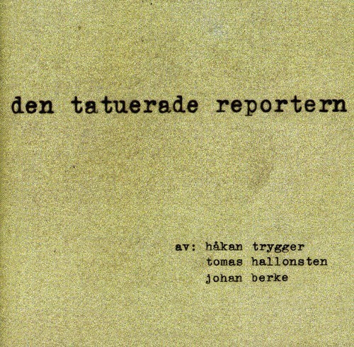 Trygger Håkan / Hallonsten Tomas / - Den Tatuerade Reportern