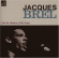 Brel Jacques - I Am The Shadow Of The Songs Brel Jacques - I Am The Shadow Of The Songs