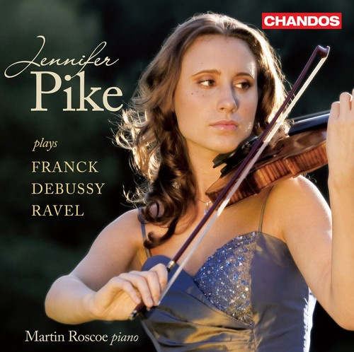 Franck / Debussy / Ravel - Jennifer Pike Plays, Franck, Debuss