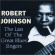 Johnson Robert - Last Of The Great Blues Singers Johnson Robert - Last Of The Great Blues Singers