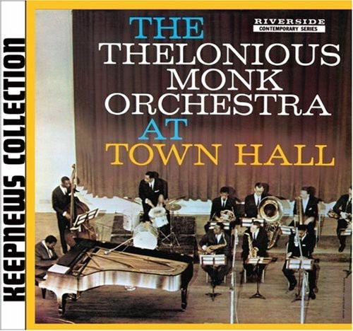 Monk Thelonious - At Town Hall - Keepnews Collection