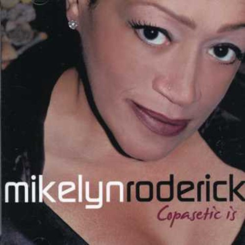 Mikelyn Roderick - Copasetic Is