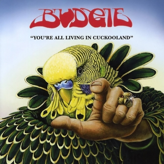 Budgie - You're All Living In Cuckooland