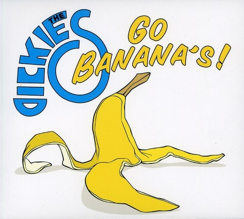 Dickies The - Go Bananas An Evening With