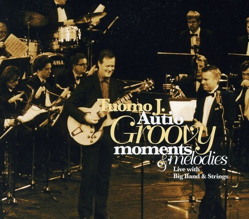 Tuomo J. Autio - Groovy Moments & Melodies
