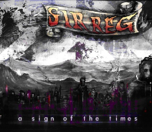 Sir Reg - A Sign Of The Times