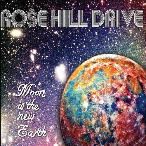 Rose Hill Drive - Moon Is The New Earth