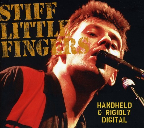 Stiff Little Fingers - Hand Held & Rigidly Digital