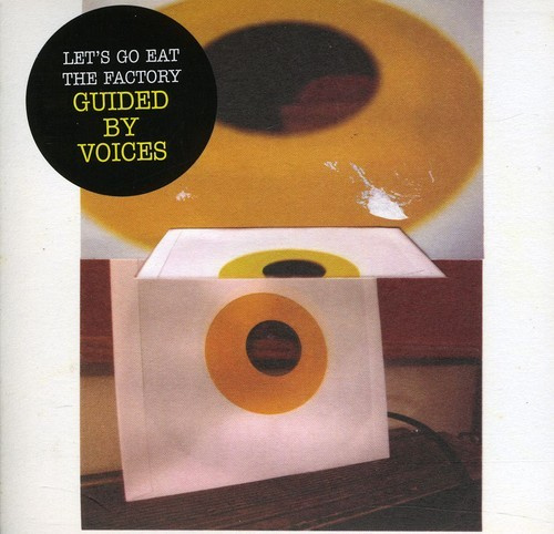Guided By Voices - Let's Go Eat The Factory