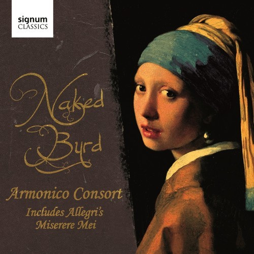 Armonico Consort - Naked Byrd