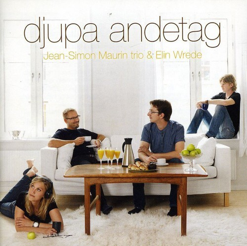Jean-Simon Maurin Trio & Elin Wrede - Djupa Andetag