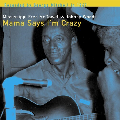 Fred McDowell - Mama Says I'm Crazy