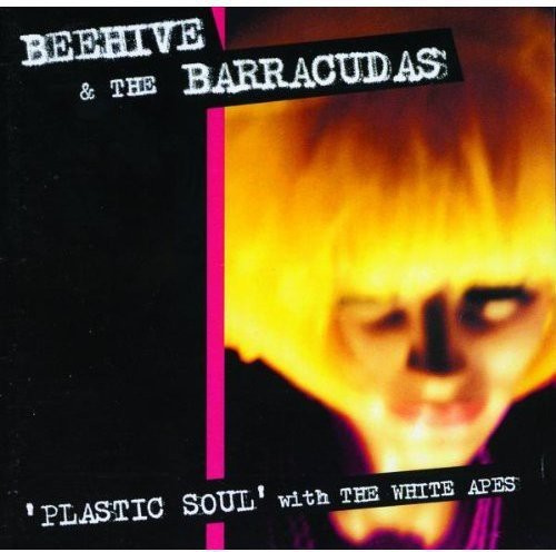 Beehive & The Barracudas - Plastic Soul With The White Apes