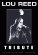 Reed Lou (Tribute) - Lou Reed Tribute (3 Dvd) Reed Lou (Tribute) - Lou Reed Tribute (3 Dvd)