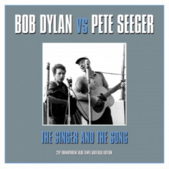 Dylan Bob And Pete Seeger - Singer And The Song