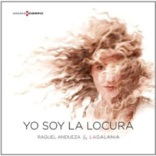 Raquel Andueza - Yo Soy La Locura
