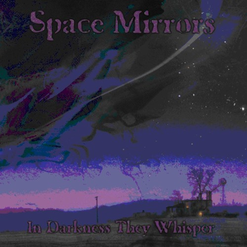Space Mirrors - In Darkness They Whisper